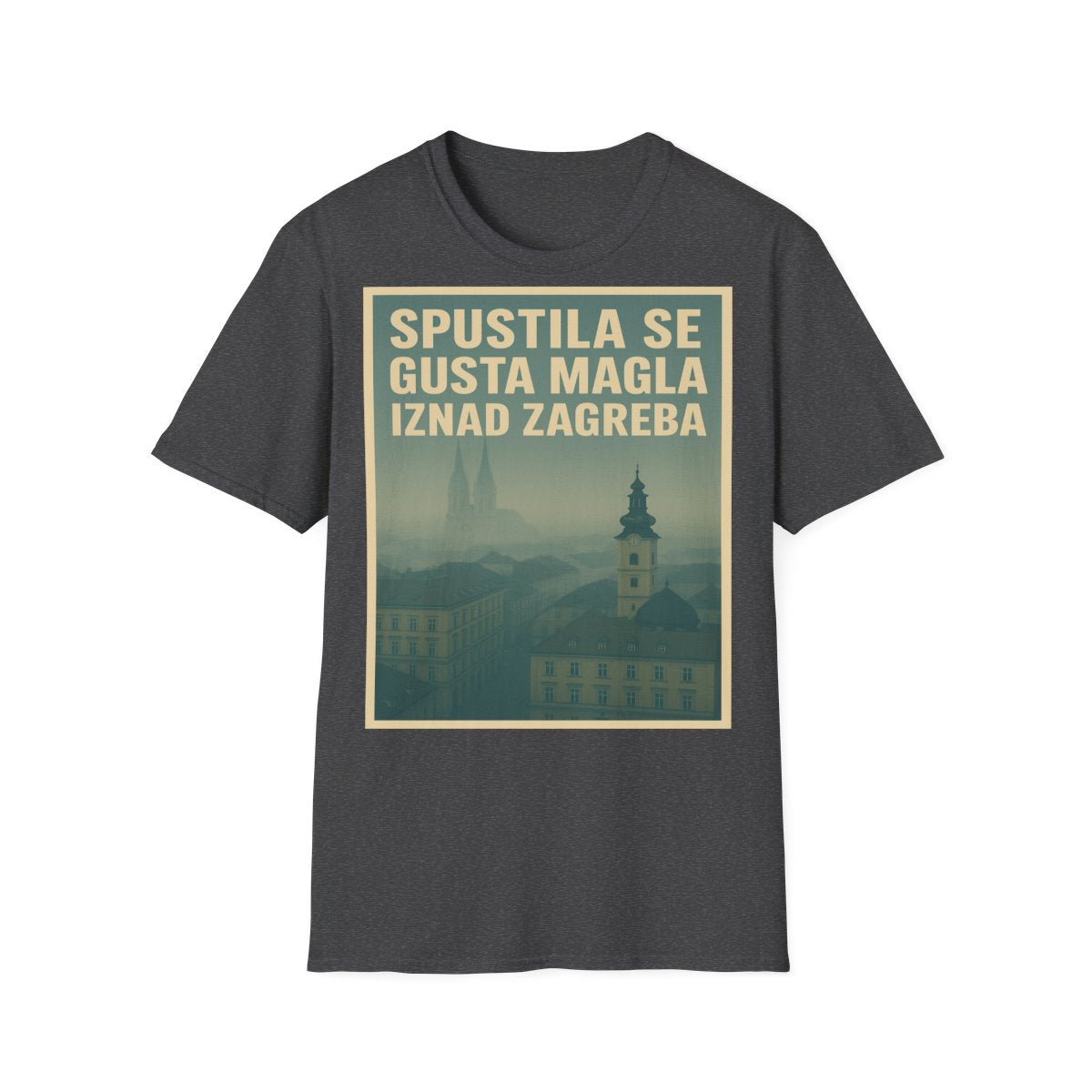 Gusta Magla Iznad Zagreba - Snaga Domovine - Premium Unisex Majica